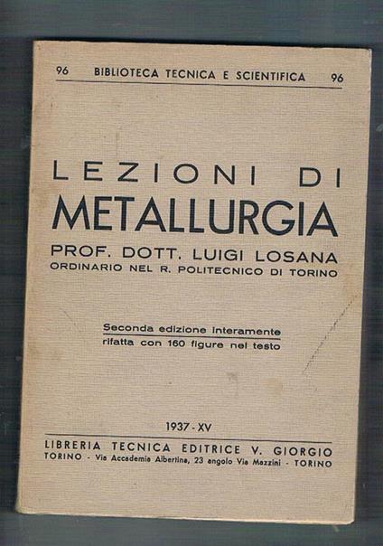 Lezione di Metallurgia. Seconda edizione interamente rifatta - Luigi Losana - copertina