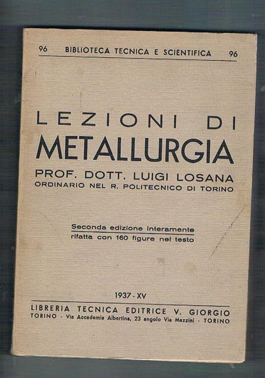 Lezione di Metallurgia. Seconda edizione interamente rifatta - Luigi Losana - copertina