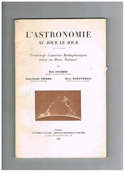 L' astronomie au jour le jour 37 causeries Radiophoniques faits au Poste National - Paul Couderc - copertina
