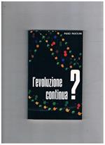 L' evoluzione continua?