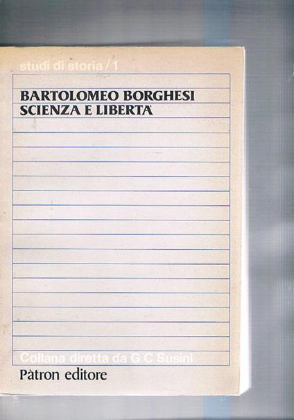 Bartolomeo Borghesi scienza e libertà. Colloquio internazionale Aigel, con il concorso del governo della repubblica di San Marino, dell'Univ. di Bologna e della società degli Studi Romagnoli - copertina