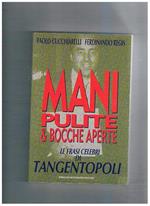 Mani pulite e bocche aperte