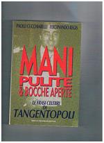 Mani pulite e bocche aperte