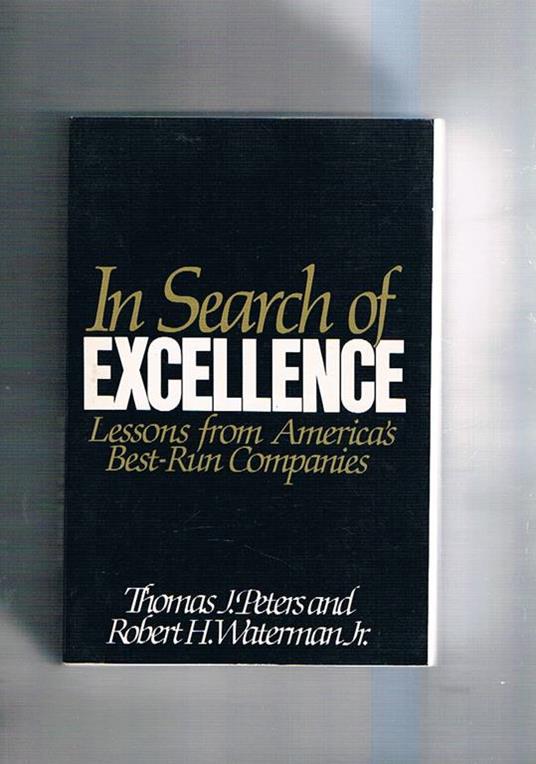 In Search of Excelence. Lesson fron American's Best-Run Companies - Thomas J. Peters - copertina