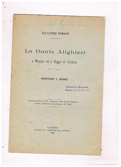 La Dante Alighieri a Messina ed a Reggio Calabria inpressioni e ricordi. Comunicazione al congresso di Brescia del 1909 - Salvatore F. Romano - copertina