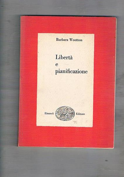 Libertà e pianificazione - Barbara Wootton - copertina