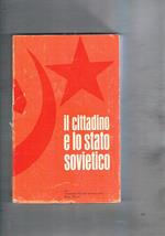 Il cittadino e lo stato sovietico: l'istruzione inferiore e superiore tecnico-professionale i sindacati e l'assistenza sociale, il srvizio sanitario la previdenza sociale