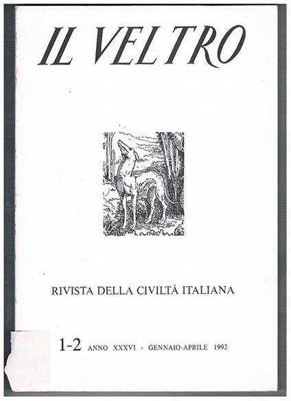 Il Veltro, rivista della civiltà italiana. Disponiamo dell'annata completa dell'anno XXXVI. 1992. Contiene: Viaggiatori italiani nelle Americhe L'Enciclopedia italiana per l'Europa Le relazioni tra l'Italia e l'Ungheria (parte I) - copertina