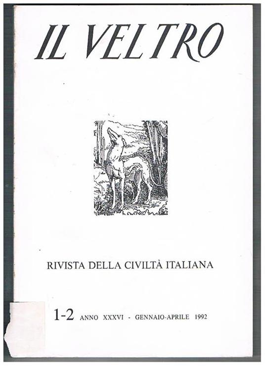 Il Veltro, rivista della civiltà italiana. Disponiamo dell'annata completa dell'anno XXXVI. 1992. Contiene: Viaggiatori italiani nelle Americhe L'Enciclopedia italiana per l'Europa Le relazioni tra l'Italia e l'Ungheria (parte I) - copertina