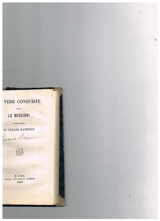 Le vere conquiste ossia le missioni. Dalle opere di Tullio Dandolo - copertina