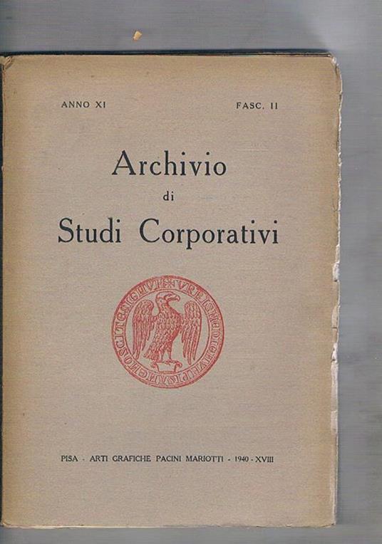 Archivio di studi Corporativi fasc. II° anno XI. Sui principi geberali dell'ordinamento costituzionale fascista finanza e struttura economica la sanità la stirpe e il matrimonio ecc - copertina