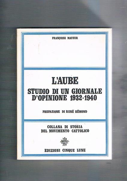 L' aube. Studio di un giornale d'opinione 1932. 1940 - Francoise Mayeur - copertina