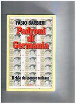 Padroni di Germania. IL chi è del potere tedesco