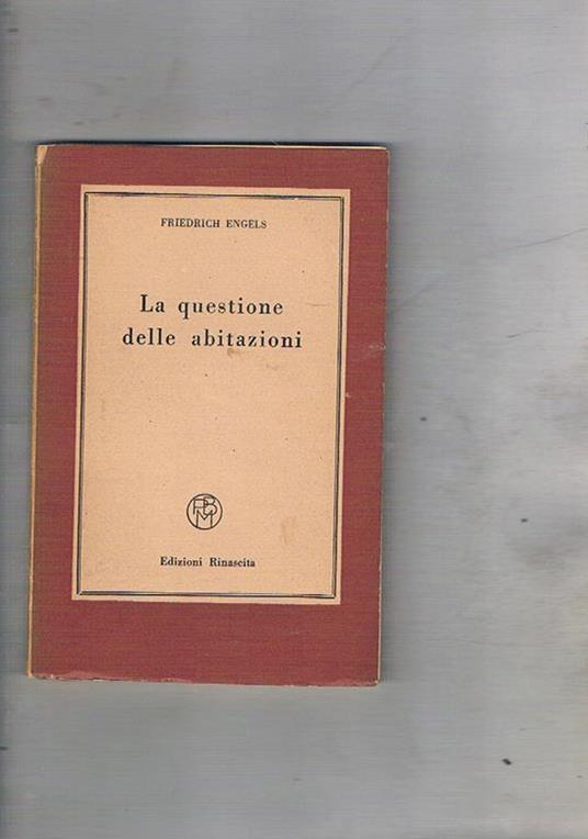 La questione delle abitazioni. Coll. Picc. Bibl. Marxista - Friedrich Engels - copertina