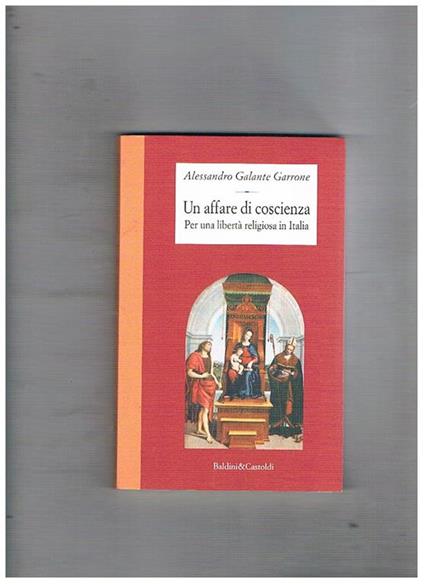 Un affare di coscienza. Per una libertà religiosa in Italia - Alessandro Galante Garrone - copertina