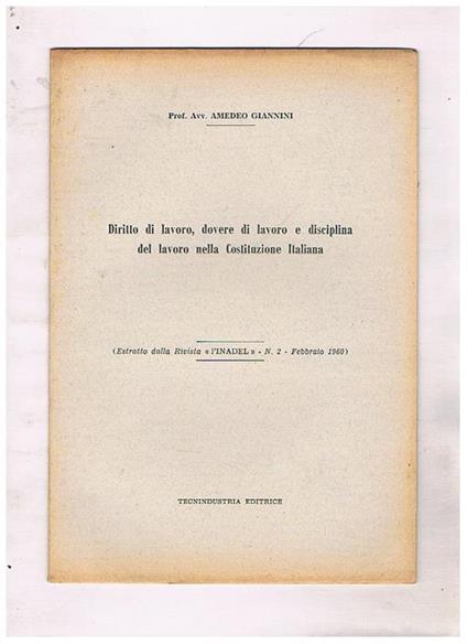 Diritto di lavoro, dovere di lavoro e disciplina del lavoro nella Costituzione Italiana. Estratto dalla Rivista l'Inadel n. 2. febbraio 1960 - Amedeo Giannini - copertina