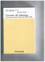 L' avvento del laburismo. Il movimento operaio inglese dal 1880 al 1920