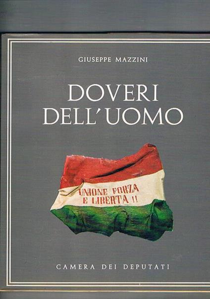 Doveri dell'uomo, edizione critica a cura di Gugliemo Macchia. Unito altro volume con testo identico ma con tavole differenti. Vol.Pubblicati in occasione del centenario della morte - Giuseppe Mazzini - copertina