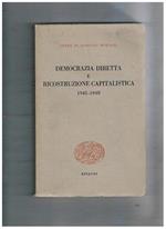 Democrazia diretta e ricostruzione capitalistica, 1945-1948. Coll. Opere di Rodolfo Morandi (vol. V°)
