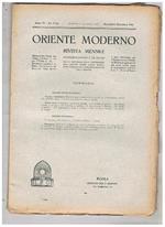 Oriente Moderno, rivista mensile d'informazioni e di studi per la diffusione della conoscenza dell'Oriente, sopra tutto musulmano, pubblicata a cura dell'Istituto per l'Oriente. Disponiamo dell'annata completa del 1926 con indice