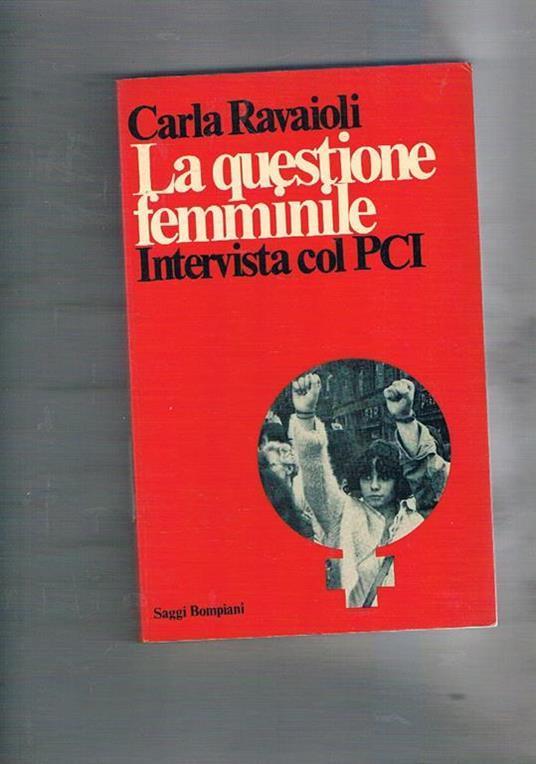 La questione femminile. Intervista col Pci - Carla Ravaioli - copertina
