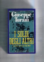 I soldi degli altri. La politica all'assalto degli affari