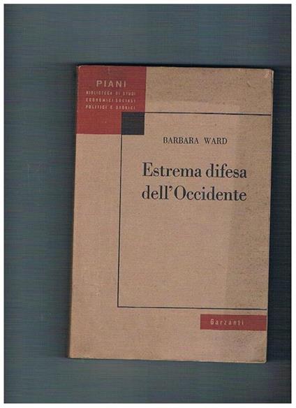 Estrema difesa dell'Occidente. Coll. Piani - Barbara Ward - copertina
