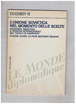 L' Unione Sovietica nel momento delle scelte. Economia, ideologia e tensioni internazionali sul tavolo du Andropov la pace secondo Reagan. N° 15 dei Dossier de le Monde Diplomatique