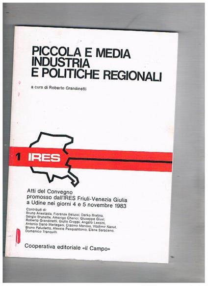 Piccola e media industria e politiche regionali. Atti del convegno promosso dall'Ires a Udine nel 1983 - copertina