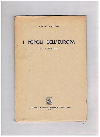 I popoli dell'Europa. Usi e costumi - Raffaele Corso - copertina
