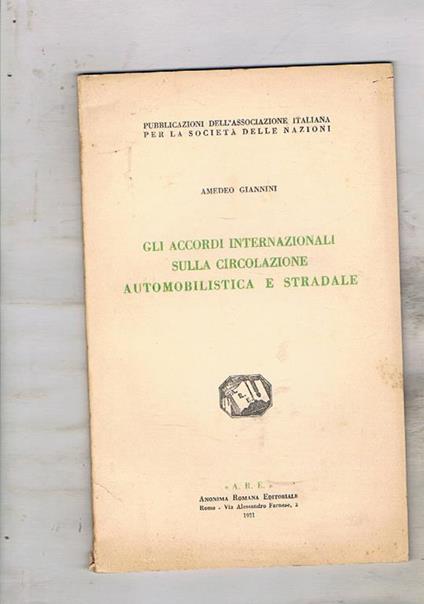 Gli accordi internazionali sulla circolazione automobilistica e stradale - Amedeo Giannini - copertina