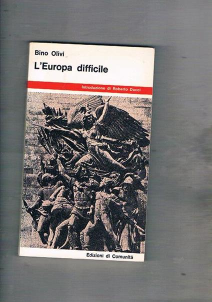 L' Europa difficile. Saggi - Bino Olivi - copertina