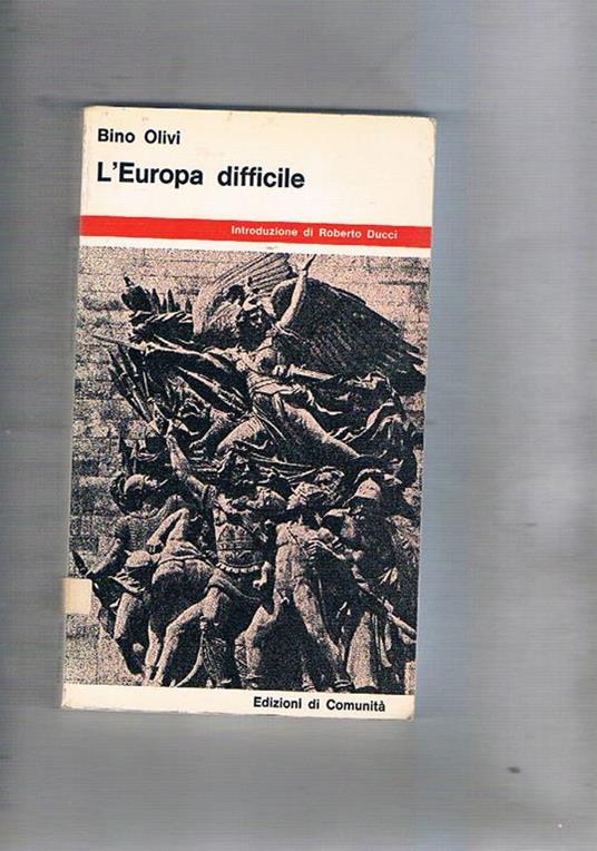 L' Europa difficile. Saggi - Bino Olivi - copertina