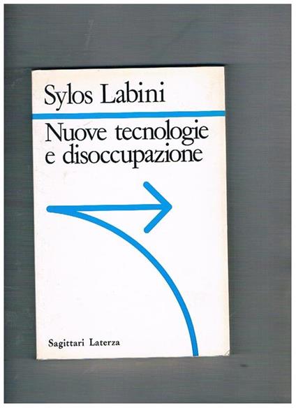 Nuove tecnologie e disoccupazione - Paolo Sylos Labini - copertina
