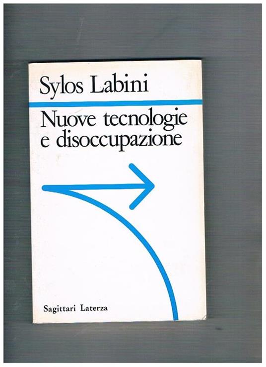 Nuove tecnologie e disoccupazione - Paolo Sylos Labini - copertina