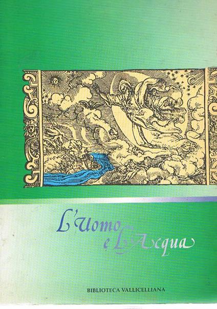 L' uomo e l'acqua nei libri della biblioteca Vallicelliana. catalogo della mostra inaugurata in occasione della giornata mondiale dell'alimentazione - copertina