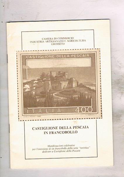 Castiglion della Pescaia in francobollo. Manifestazioni celebrative per l'emissione di un francobollo dedicato a castiglio D. P - copertina
