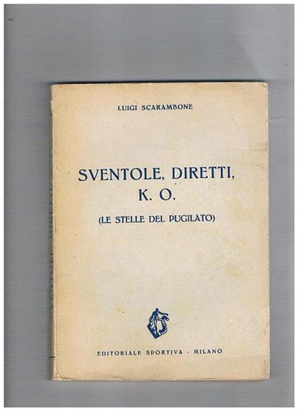 Sventole, diretti, K.O. (Le stelle del pugilato) - Luigi Scarambone - copertina
