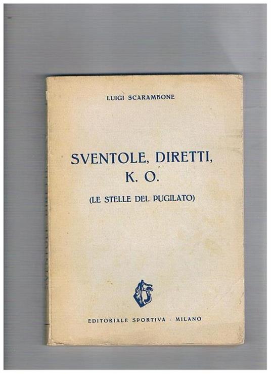 Sventole, diretti, K.O. (Le stelle del pugilato) - Luigi Scarambone - copertina