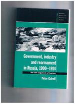 Government, industry and rearmament in Russia 1900-1914. The last argument of tsarism