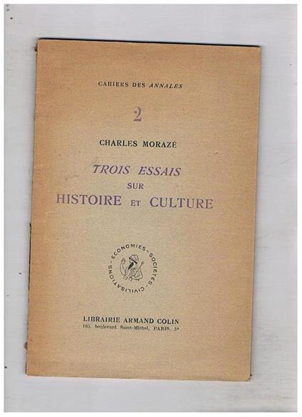 Trois essais sur histoire et culture - avant-propos de Lucien Febvre - Charles Moraze - copertina