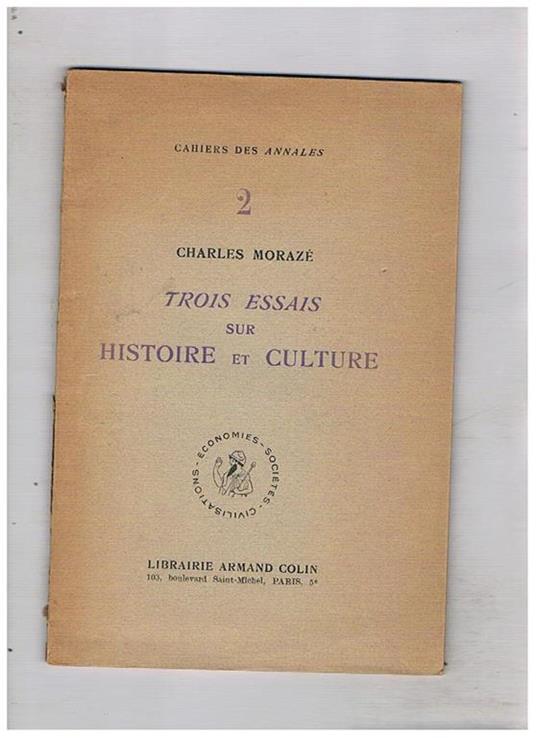 Trois essais sur histoire et culture - avant-propos de Lucien Febvre - Charles Moraze - copertina