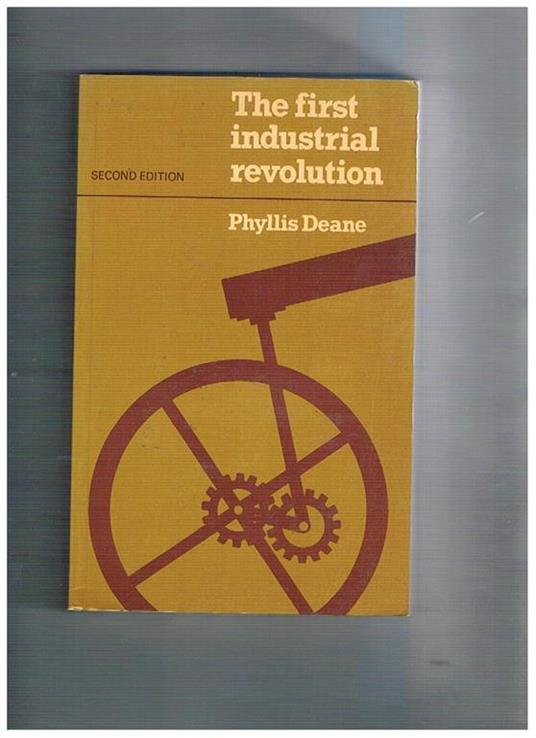 The First Industrial Revolution. Second edition - Phyllis Deane - copertina