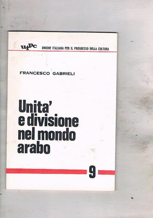 Unità e divisione nel mondo arabo - Francesco Gabrieli - copertina
