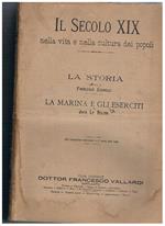 Il Secolo XIX nella vita e nella cultura dei popoli: La storia narrata da Francesco Giarelli La marina e gli eserciti di Jack La Bolina