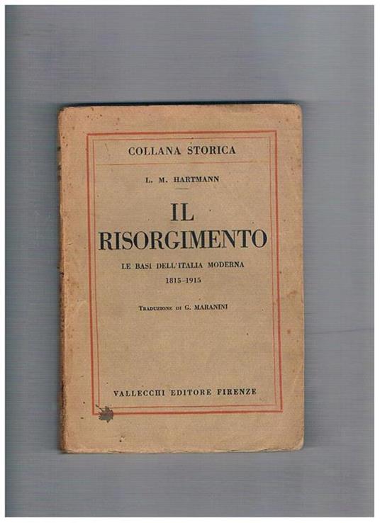 Il risorgimento, le basi dell'Italia moderna 1815-1915 - Ludwig Moritz Hartmann - copertina
