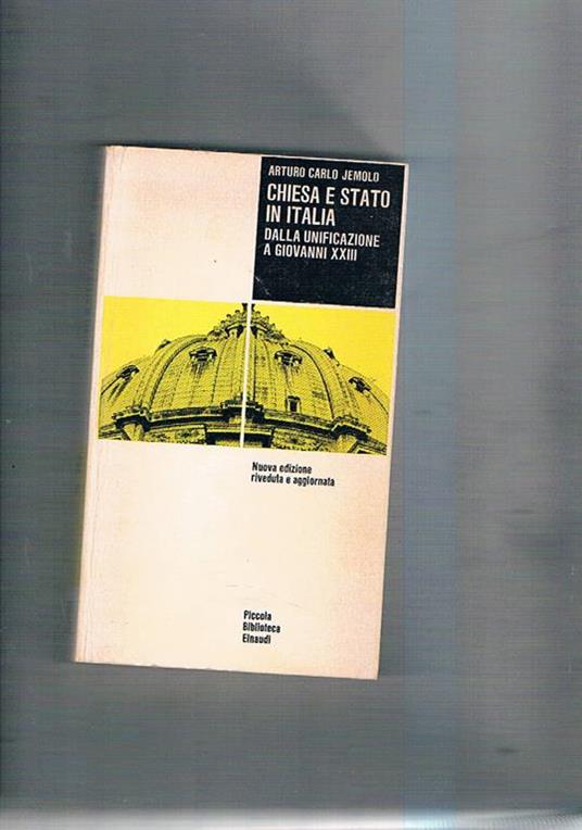 Chiesa e stato in Italia dalla unificazione a Giovanni XXIII° - Arturo Carlo Jemolo - copertina