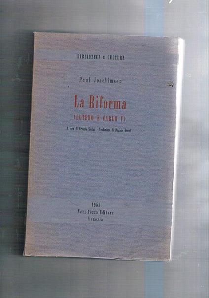 La Riforma (Lutero e Carlo V), a cura di Ernesto Sestan - Paul Joachimsen - copertina