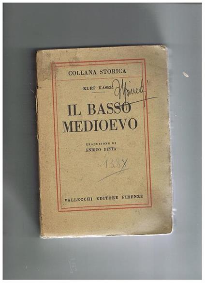 Il Basso Medioevo, traduzione di E. Besta - Kurt Kaser - copertina