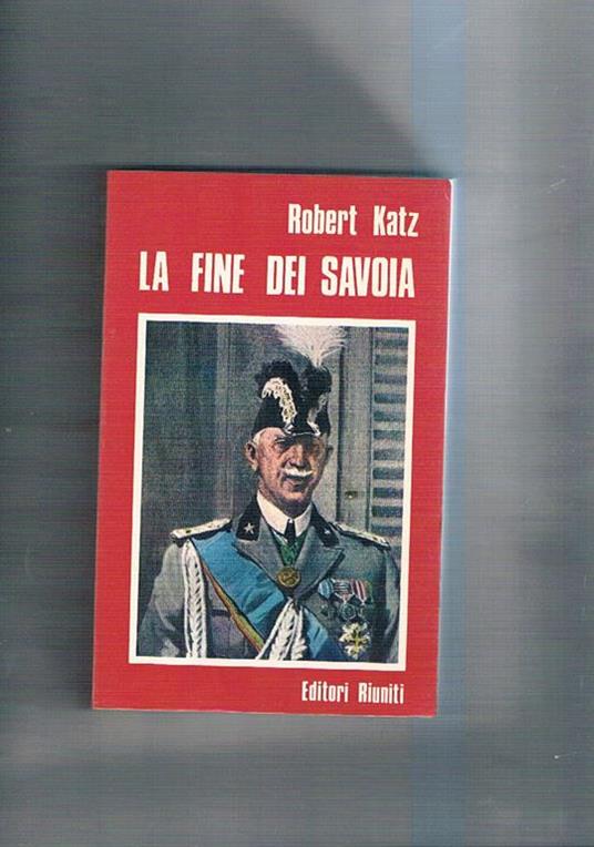 La fine dei Savoia - Robert Katz - copertina